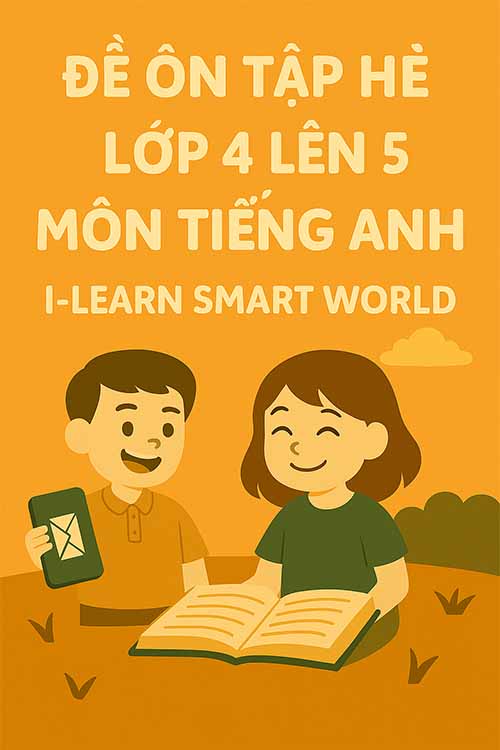 Đề ôn tập hè lớp 4 lên 5 môn Tiếng Anh I-learn Smart World