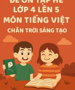 Đề ôn tập hè lớp 4 lên 5 môn Tiếng Việt Chân trời sáng tạo