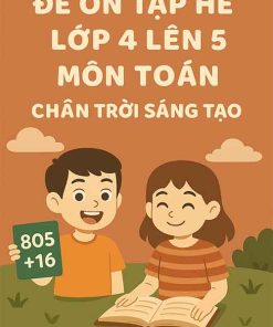 Đề ôn tập hè lớp 4 lên 5 môn Toán Chân trời sáng tạo