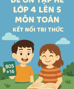 Đề ôn tập hè lớp 4 lên 5 môn Toán Kết nối tri thức