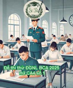 Đề thi thử ĐGNL BCA 2025 mã CA4 số 1 kèm đáp án