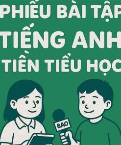 15 Phiếu Bài tập Tiếng Anh tiền tiểu học 2025