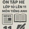 Bài tập ôn hè lớp 10 lên 11 môn Tiếng Anh năm 2025