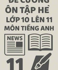 Bài tập ôn hè lớp 10 lên 11 môn Tiếng Anh năm 2025