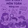 Chuyên đề ôn hè lớp 6 lên 7 môn Toán Nâng cao năm 2025