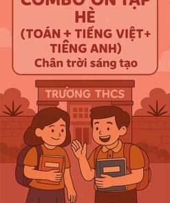 Combo Ôn tập hè (Toán + Tiếng Việt + Tiếng Anh) dựa theo Chân trời sáng tạo