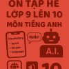Đề cương Ôn tập hè lớp 9 lên 10 môn Tiếng Anh