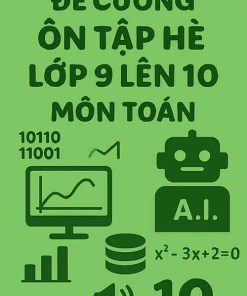 Đề cương Ôn tập hè lớp 9 lên 10 môn Toán