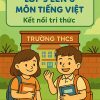 Đề cương ôn hè lớp 5 lên 6 môn Tiếng Việt dựa theo Kết nối tri thức