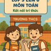 Đề cương ôn hè lớp 5 lên 6 môn Toán dựa theo Kết nối tri thức năm 2025