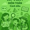 Đề cương ôn hè lớp 6 lên 7 môn Toán dựa theo Cánh diều