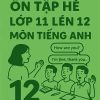 Đề cương ôn hè môn Tiếng Anh lớp 11 lên 12 dựa theo I-learn Smart World