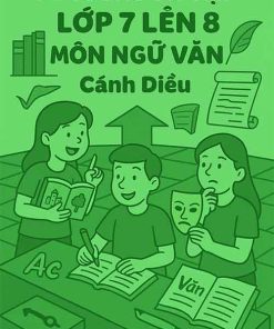Đề cương ôn tập hè lớp 7 lên 8 môn Ngữ văn dựa theo Cánh diều