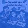 Đề cương ôn tập hè lớp 7 lên 8 môn Ngữ văn dựa theo Chân trời sáng tạo