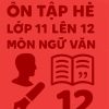 Đề cương ôn tập hè môn Ngữ văn lớp 11 lên 12 dựa theo Kết nối tri thức