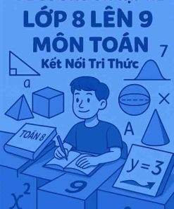 Đề cương ôn tập hè môn Toán lớp 8 lên 9 dựa theo Kết nối tri thức