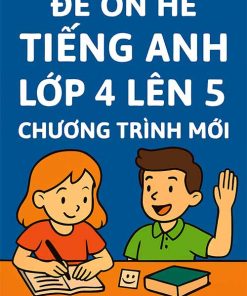 Đề ôn hè lớp 4 lên 5 môn Tiếng Anh