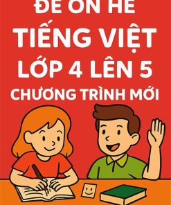 Đề ôn hè lớp 4 lên 5 môn Tiếng Việt