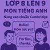 Đề ôn tập hè lớp 8 lên 9 môn Tiếng Anh Nâng cao chuẩn Cambridge