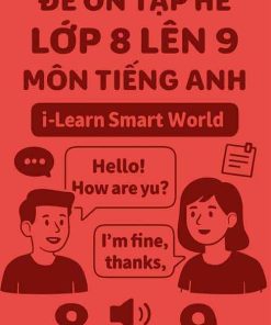 Đề ôn tập hè lớp 8 lên 9 môn Tiếng Anh dựa theo I-learn Smart World