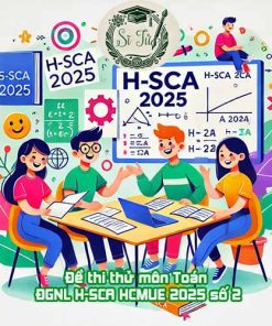 Đề thi thử môn Toán ĐGNL H-SCA HCMUE 2025 số 2 - mức vận dụng cao
