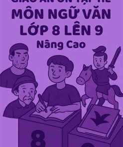 Giáo án ôn tập hè môn Ngữ văn lớp 8 lên 9 Nâng cao