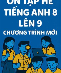 Ôn tập hè Tiếng Anh lớp 8 lên 9