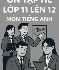 Ôn tập hè lớp 11 lên 12 môn Tiếng Anh