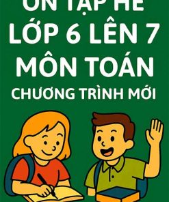 Ôn tập hè lớp 6 lên 7 môn Toán