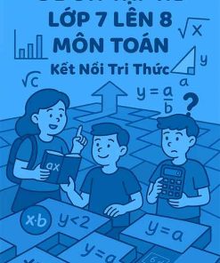 Ôn tập hè lớp 7 lên 8 môn Toán dựa theo Kết nối tri thức