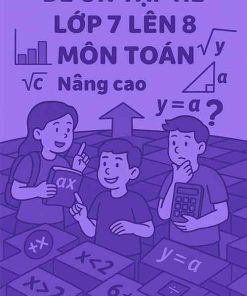 đề Ôn tập hè lớp 7 lên 8 môn Toán Nâng cao