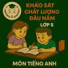 Đề thi khảo sát chất lượng đầu năm lớp 5 môn Tiếng Anh Explore Our World