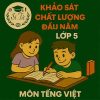 đề thi khảo sát chất lượng đầu năm lớp 5 môn Tiếng Việt Chân trời sáng tạo