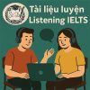 đề thi thử Listening IELTS (4 part) có đáp án năm 2025
